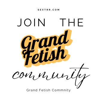 join the grand fetish community - Sextrr | Grand Fetish